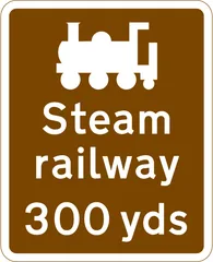 Steam railway tourist attraction 100 yards ahead — UK road sign