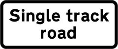 Road only wide enough for one line of vehicles — UK road sign