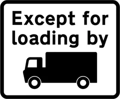 Goods vehicles requiring to enter the road for loading or unloading of goods are exempted from the prohibition conveyed by the associated sign — UK road sign