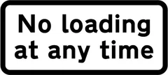 Continuous prohibition on loading and unloading — UK road sign