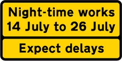 Dates when road works are to take place overnight and delays are to be expected — UK road sign