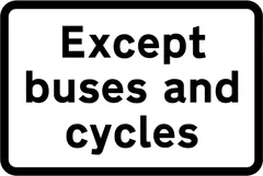 Exemptions for buses, taxis and pedal cycles from restriction or prohibition conveyed by associated sign — UK road sign